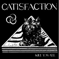 CATISFACTION - Kill Em All Lp