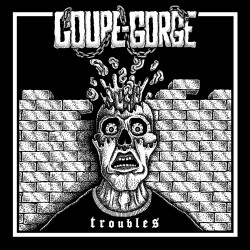 COUPE GORGE - Troubles...