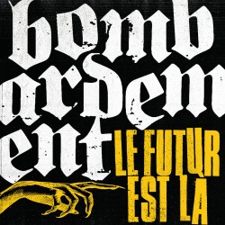 BOMBARDEMENT - Le Futur Est...