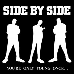 SIDE BY SIDE ‎– You're Only...