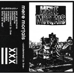 MERE MORTALS - Condemned to...