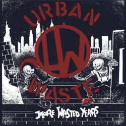 URBAN WASTE - More Wasted...