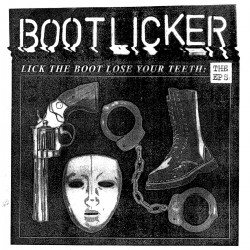 BOOTLICKER - Lick The Boot,...